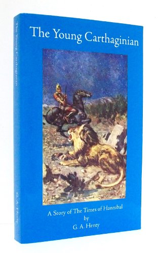 9781887159289: The Young Carthaginian: A Tale of the Times of Hannibal (Works of G. A. Henty)