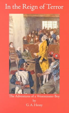 Stock image for In the Reign of Terror: The Adventures of a Westminster Boy for sale by HPB-Emerald
