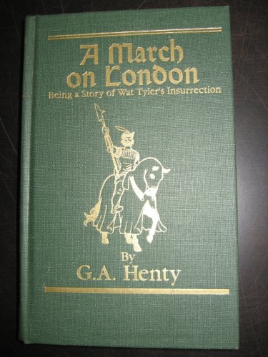 9781887159920: A March on London (Works of G. A. Henty)