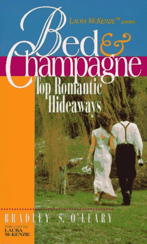Imagen de archivo de Bed and Champagne : Top Romantic Hideaways a la venta por Better World Books: West