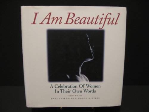 Beispielbild fr I Am Beautiful: A Celebration of Women in Their Own Words zum Verkauf von Wonder Book