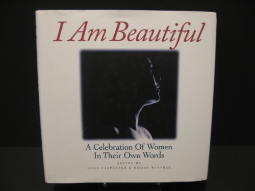 Stock image for I Am Beautiful: A Celebration of Women in Their Own Words for sale by SecondSale