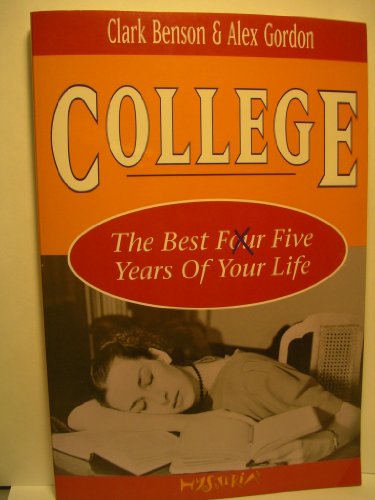Stock image for College: The Best Five Years of Your Life for sale by ThriftBooks-Dallas