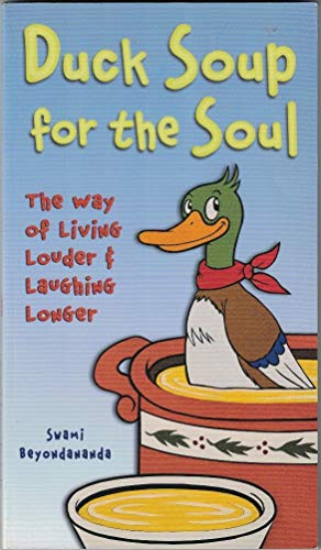 Stock image for Duck Soup for the Soul : The Way of Living Louder and Laughing Longer for sale by Orion Tech