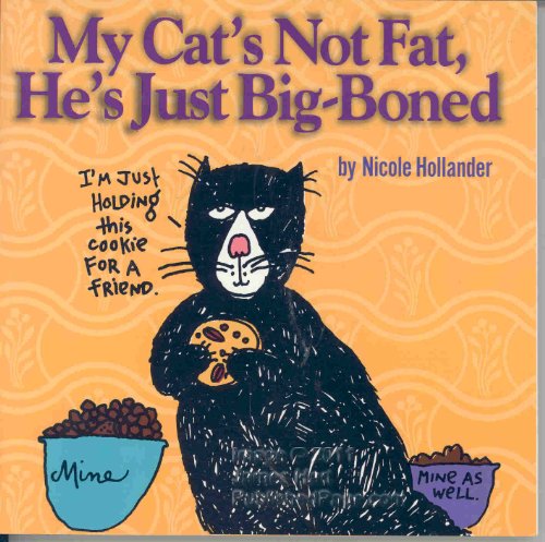Beispielbild fr My Cat's not fat He's just big-boned zum Verkauf von Antiquariat Wortschatz