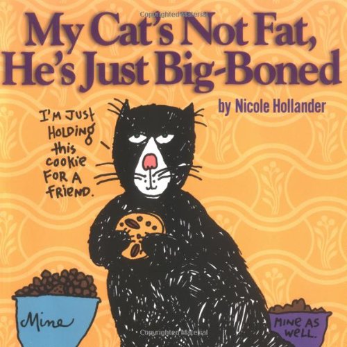 Stock image for My Cat's Not Fat, He's Just Big-Boned for sale by HPB-Diamond