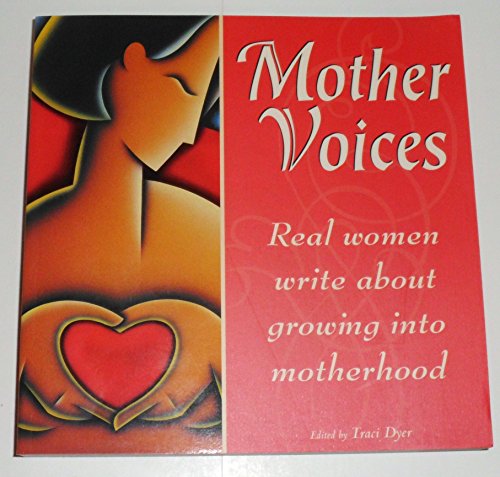 Beispielbild fr Mother Voices: Real Women Write about Growing Into Motherhood zum Verkauf von ThriftBooks-Dallas