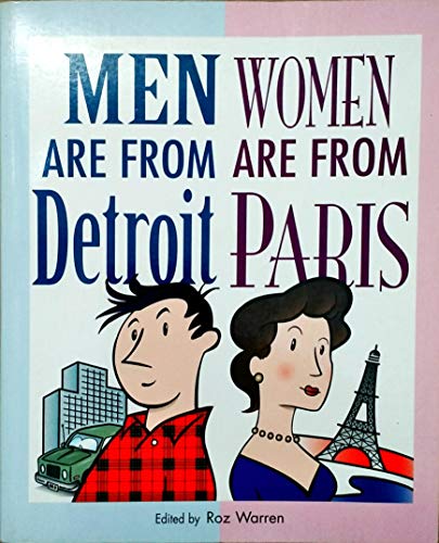 Beispielbild fr Men Are from Detroit Women Are from Paris zum Verkauf von The Maryland Book Bank