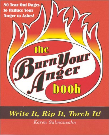 9781887166782: The Burn Your Anger Book: Fill in Your Ire and Set It on Fire