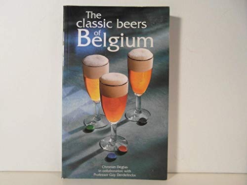 Beispielbild fr The Classic Beers of Belgium zum Verkauf von Green Street Books