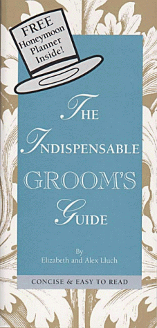 Stock image for The Indispensable Groom's Guide for sale by Wonder Book
