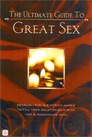 The Ultimate Guide To Great Sex (9781887169288) by Lluch, Alex A.