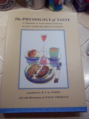 Imagen de archivo de The Physiology of Taste: Or Meditations on Transcendental Gastronomy a la venta por St Vincent de Paul of Lane County