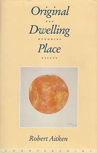 9781887178167: Original Dwelling Place: Zen Buddhist Essays