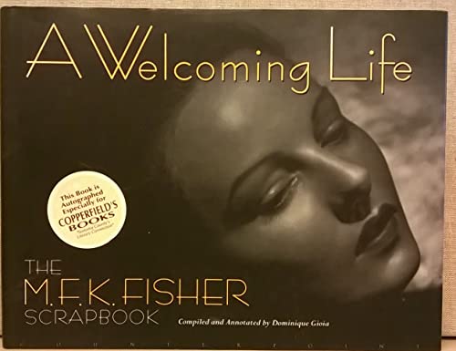 Beispielbild fr A Welcoming Life : The M. F. K. Fisher Scrapbook zum Verkauf von Better World Books