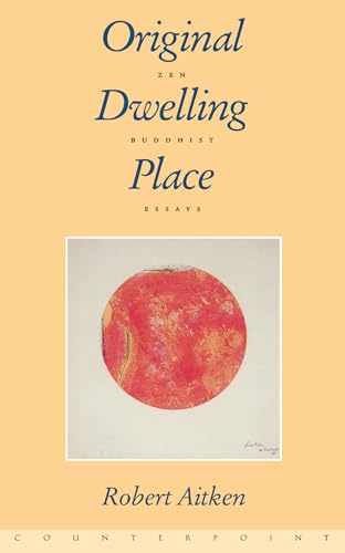 Beispielbild fr Original Dwelling Place: Zen Buddhist Essays zum Verkauf von SecondSale