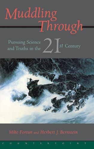 Stock image for Muddling Through: Pursuing Science and Truths in the 21st Century for sale by gearbooks