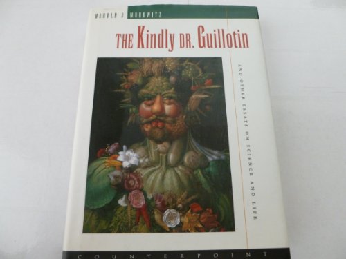 9781887178495: The Kindly Dr. Guillotin: And Other Essays on Science and Life