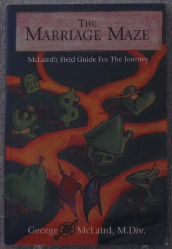 Imagen de archivo de Marriage Maze: McLaird's Field Guide for the Journey a la venta por HPB Inc.