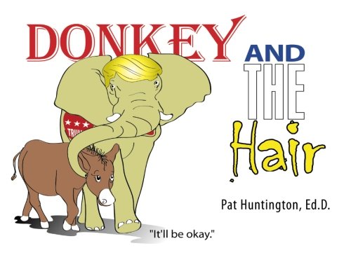 Beispielbild fr Donkey and the Hair: Make America Great zum Verkauf von Revaluation Books