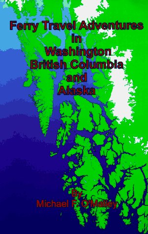 9781887187060: Ferry Travel Adventures in Washington, British Columbia & Alaska [Idioma Ingls]