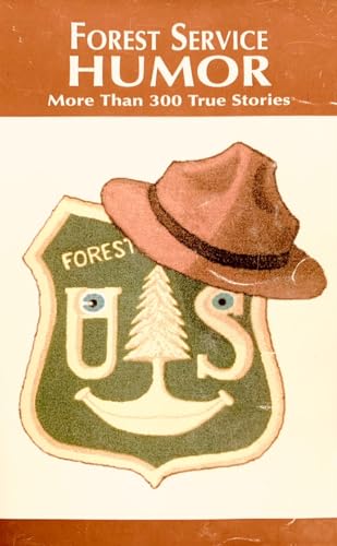 Imagen de archivo de Forest Service Humor: True Stories, Yarns, Anecdotes, Letters, Memos, Poems and Cartoons a la venta por SecondSale