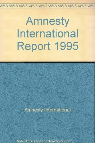 Stock image for Amnesty International Report 1995 for sale by Ground Zero Books, Ltd.