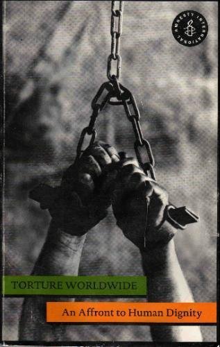 Imagen de archivo de Torture Worldwide: An Affront to Human Dignity a la venta por Wonder Book