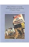 9781887204262: Abuse of Women in Custody: Sexual Misconduct and Shackling of Pregnant Women