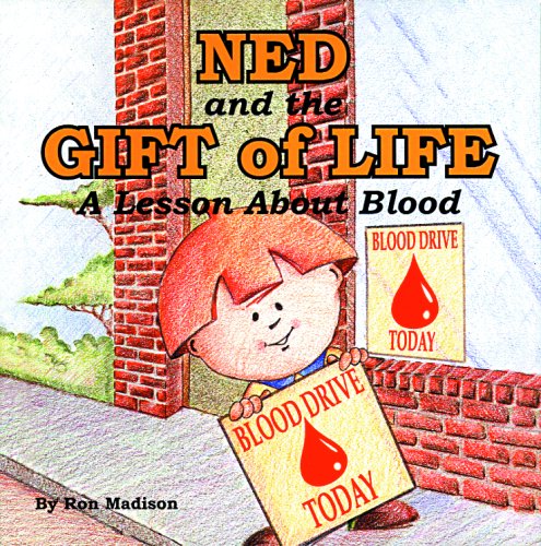 Stock image for Ned and the Gift of Life: A Lesson About Blood (Ned's Head Books) for sale by Wonder Book