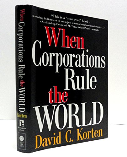 9781887208000: When Corportations Rule The World - (distributed by World View Publications) Kogan Page) (Kumarian Press Books for a World That Works)