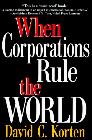 Stock image for When Corporations Rule the World (Kumarian Press Books for a World That Works) for sale by Front Cover Books