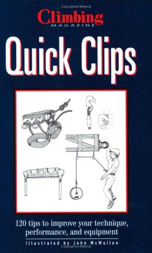 9781887216081: Quick Clips: 120 Tips to Improve Your Technique, Performance, and Equipment