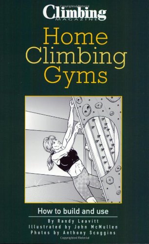 Beispielbild fr Home Climbing Gyms : How to Build and Use zum Verkauf von Better World Books