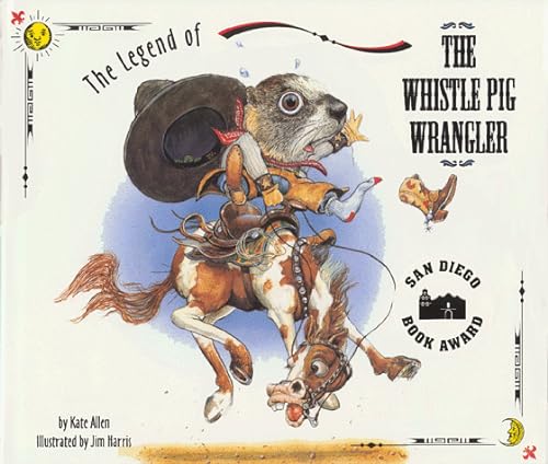 Stock image for The Legend of the Whistle Pig Wrangler for sale by SecondSale