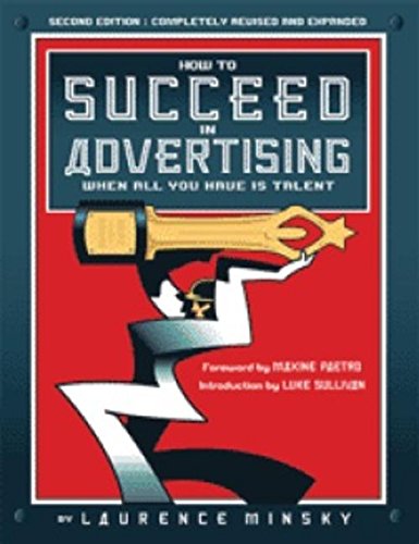 Beispielbild fr How To Succeed in Advertising When All You Have Is Talent zum Verkauf von Ergodebooks