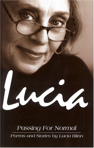 Stock image for Lucia, Passing for Normal : Poems and Stories by Lucia Blinn for sale by Better World Books