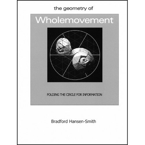 Stock image for The Geometry of Wholemovement: folding the circle for information for sale by KuleliBooks