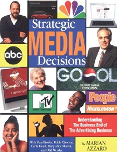 Beispielbild fr Strategic Media Decisions : Understanding the Business End of the Advertising Business zum Verkauf von Better World Books
