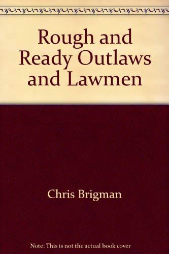 9781887238106: Rough & ready outlaws & lawmen