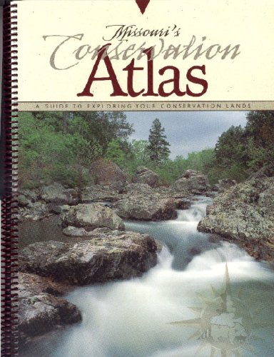9781887247511: Missouri's Conservation Atlas: A Guide to Exploring Your Conservation Lands