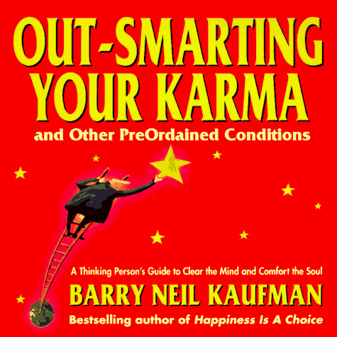 9781887254045: Out-Smarting Your Karma: And Other Preordained Conditions