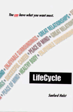 Stock image for Lifecycle: You Can Have What You Want Most for sale by Basement Seller 101