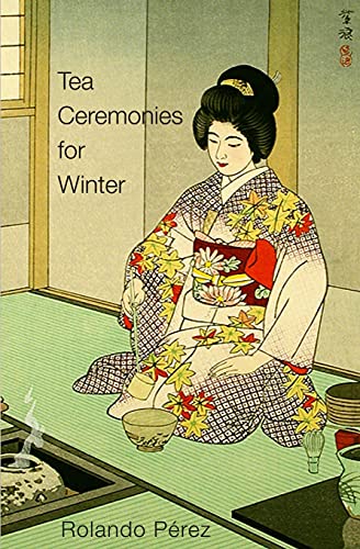 Stock image for Tea Ceremonies for Winter/Perez for sale by Housing Works Online Bookstore