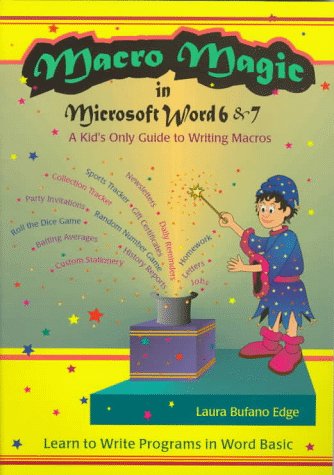 Imagen de archivo de MacRo Magic in Microsoft Word 6 & 7: A Kid's Only Guide to Writing MacRos : Learn to Write Programs in Wordbasic a la venta por Ergodebooks