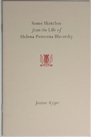 Some Sketches from the Life of Helena Petrovna Blavatsky (9781887289221) by Kyger, Joanne