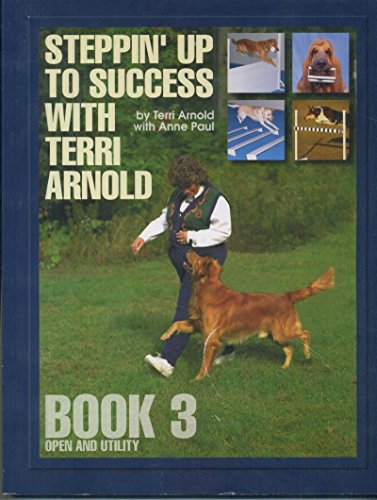 Beispielbild fr Steppin' up to Success with Terri Arnold (Open and Utility, Book 3) zum Verkauf von HPB Inc.