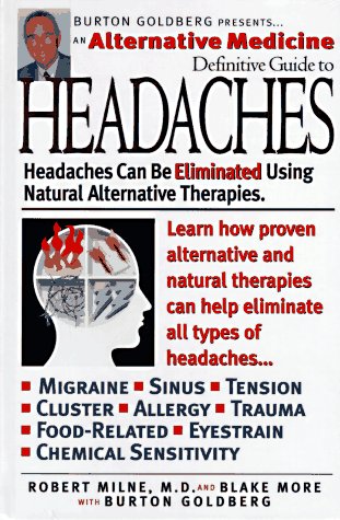 Imagen de archivo de An Alternative Medicine Definitive Guide to Headaches a la venta por Better World Books