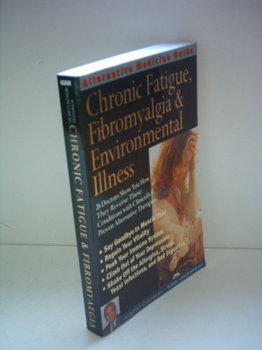 Imagen de archivo de Chronic Fatigue, Fibromyalgia and Environmental Illness: An Alternative Medicine Guide a la venta por SecondSale