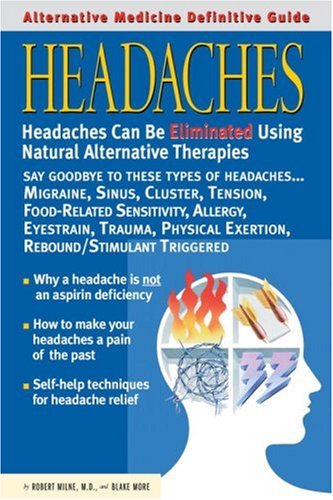 Stock image for Headaches Alternative Medicine Definitive Guide (Alternative Medicine Guides) for sale by Front Cover Books